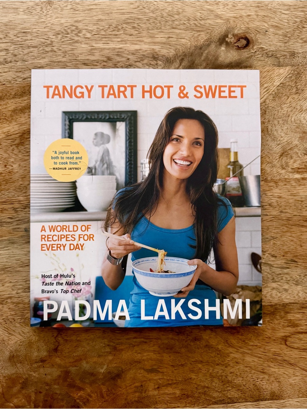 NEW Padma Lakshmi Tangy Tart Hot & Sweet Cookbook